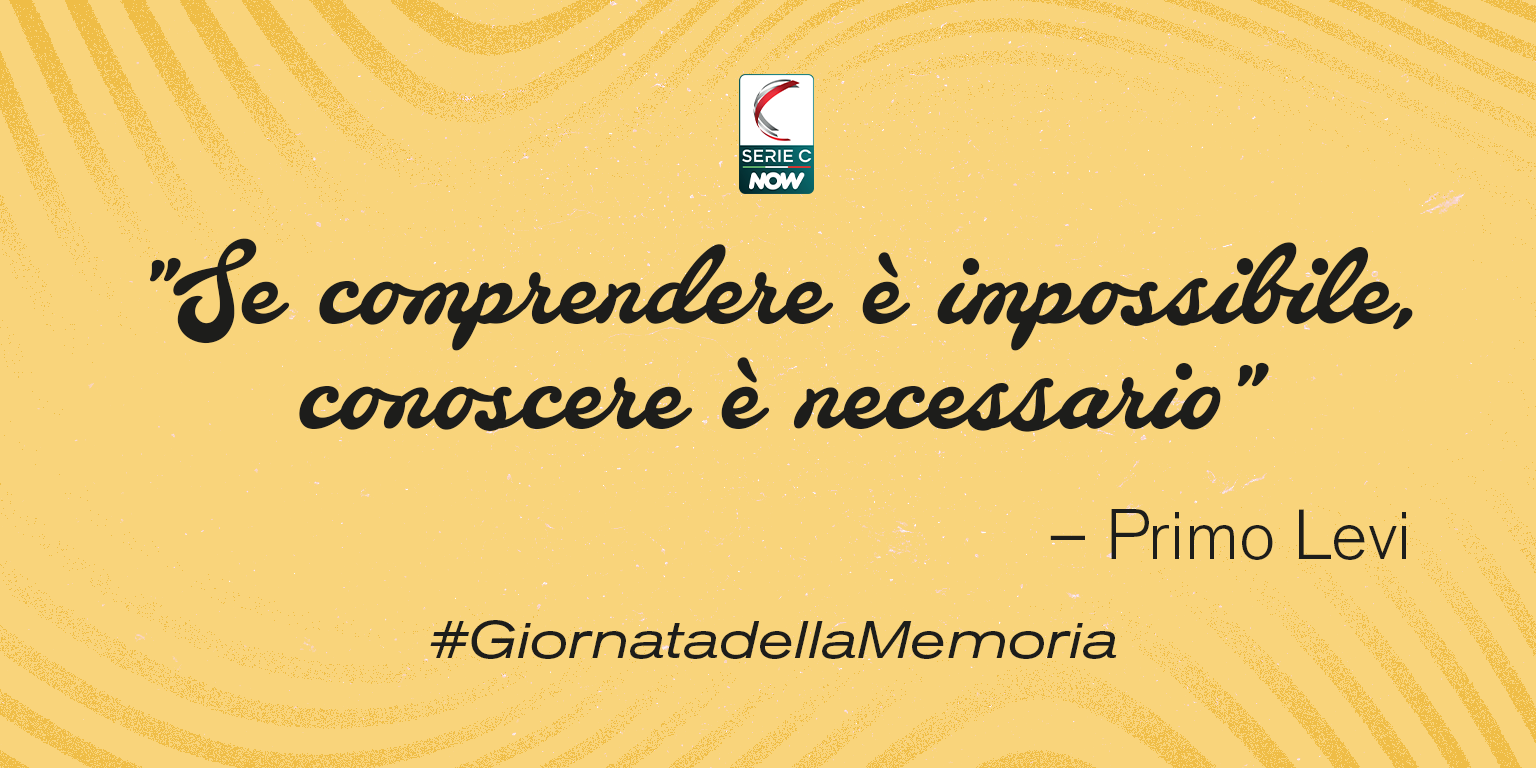 GIORNO DELLA MEMORIA: COMMEMORAZIONI SU TUTTI I CAMPI DELLA SERIE C NOW