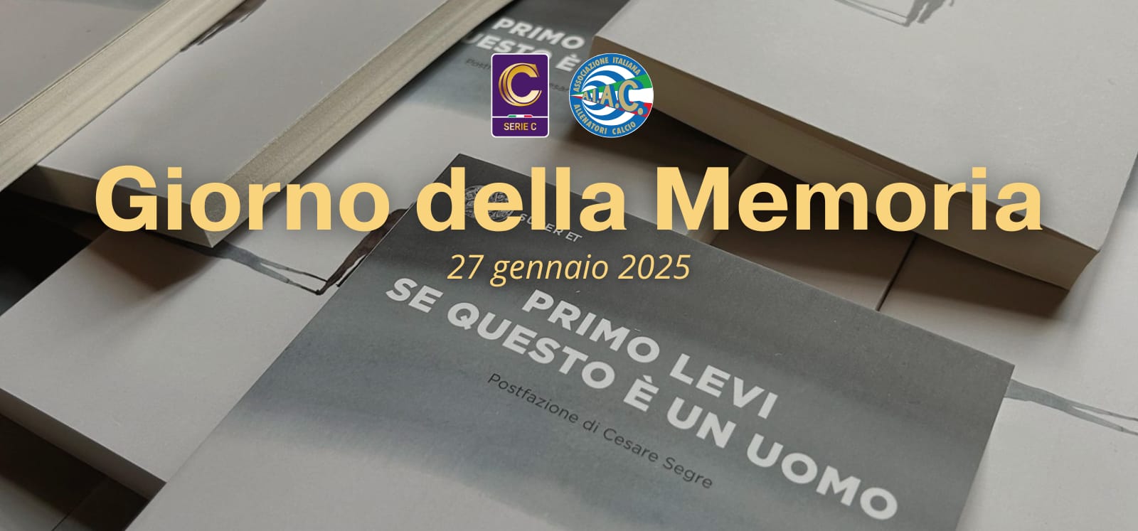 IL GIORNO DELLA MEMORIA SUI CAMPI DELLA SERIE C